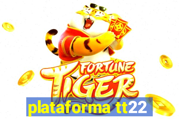 plataforma tt22